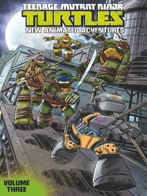 cover image of Teenage Mutant Ninja Turtles: New Animated Adventures (2013), Volume 3